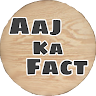 Aaj Ka Fact